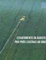 Cresce no Brasil o uso de agricultura irrigada por pivôs centrais